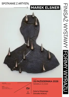 Finisaż wystawy „Formy wyrazu” Marka Elsnera